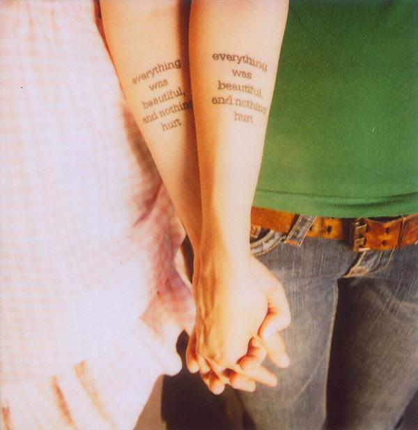 Sister Tattoos - “Everything was beautiful and nothing hurt”. This is what everybody expects the world is.