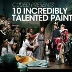 10 Incredibly Talented Painters