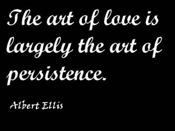 True love quotes - The art of love is largely the art of persistence