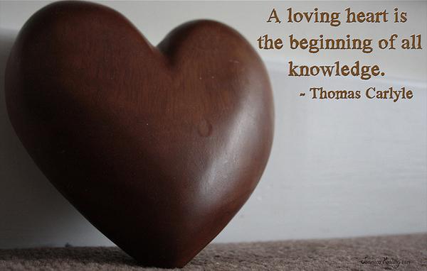 24 A loving heart is the beginning of all knowledge
