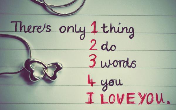 True love quotes - There's only 1 thing 2 do 3 words 4 you. I love you