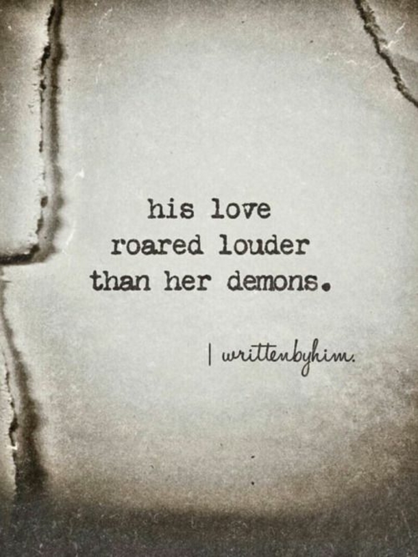 his love roared louder than her demons