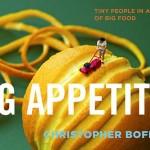 Big Appetites by Christopher Boffoli
