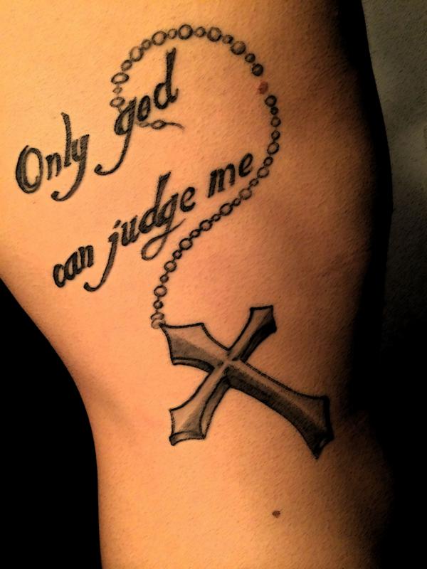 Only god can judge me tattoo with cross