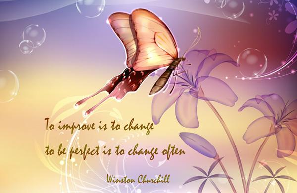 32 To improve is to change; to be perfect is to change often