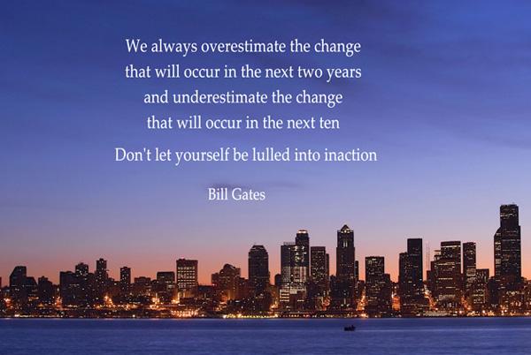 35 We always overestimate the change that will occur in the next two years and underestimate the change that will occur in the next ten
