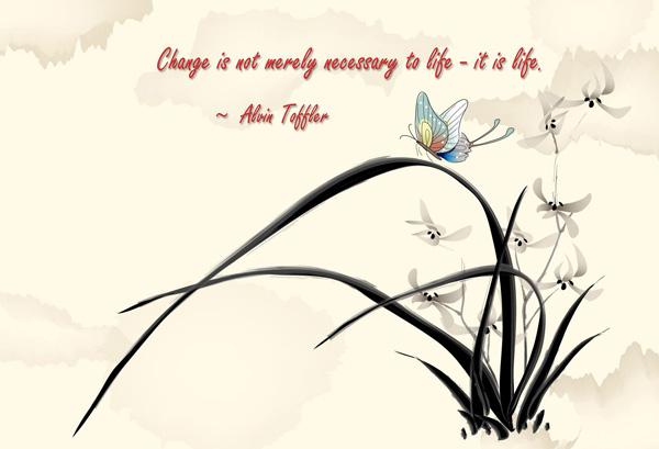 47 Change is not merely necessary to life - it is life