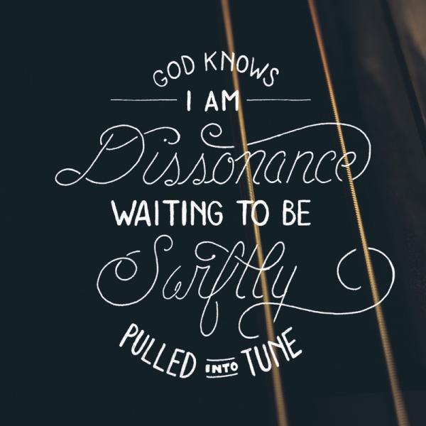 god knows, i am dissonance waiting to be swiftly pulled into tune600_600
