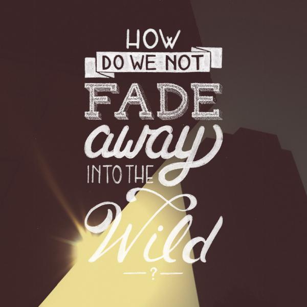 how do we not fade away into the wild600_600