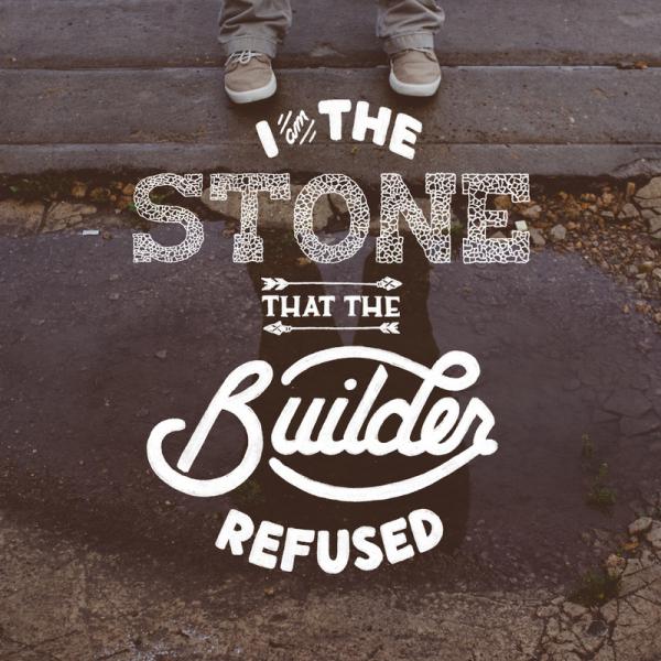 i am the stone that the builder refused600_600
