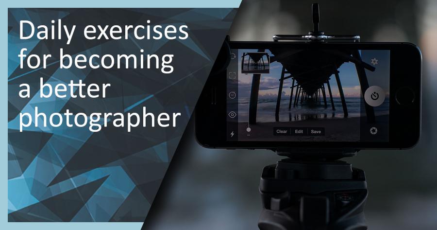 Exercises To Become A Better Photographer – JWOCQR