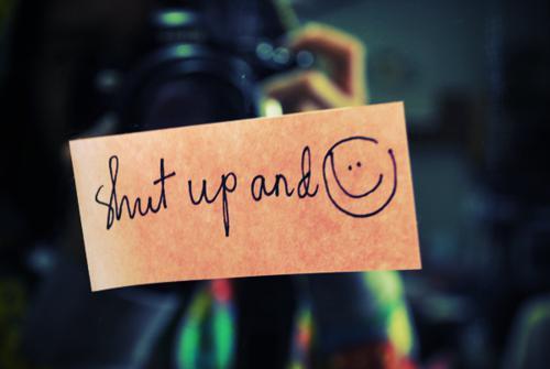 Shut up and smile