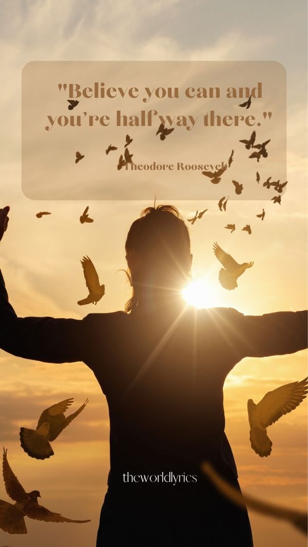 Believe you can and you're halfway there