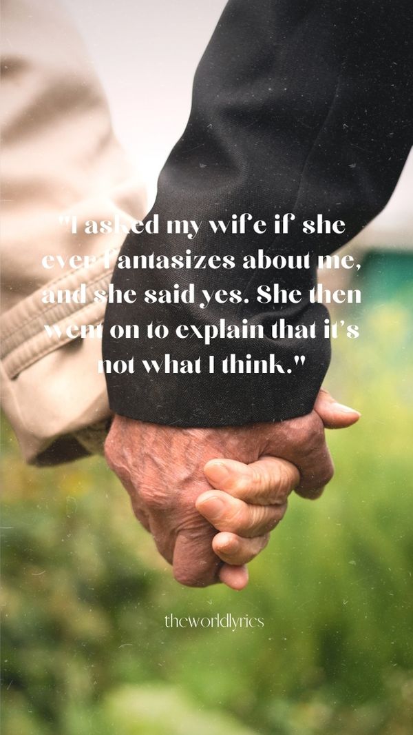 I asked my wife if she ever fantasizes about me