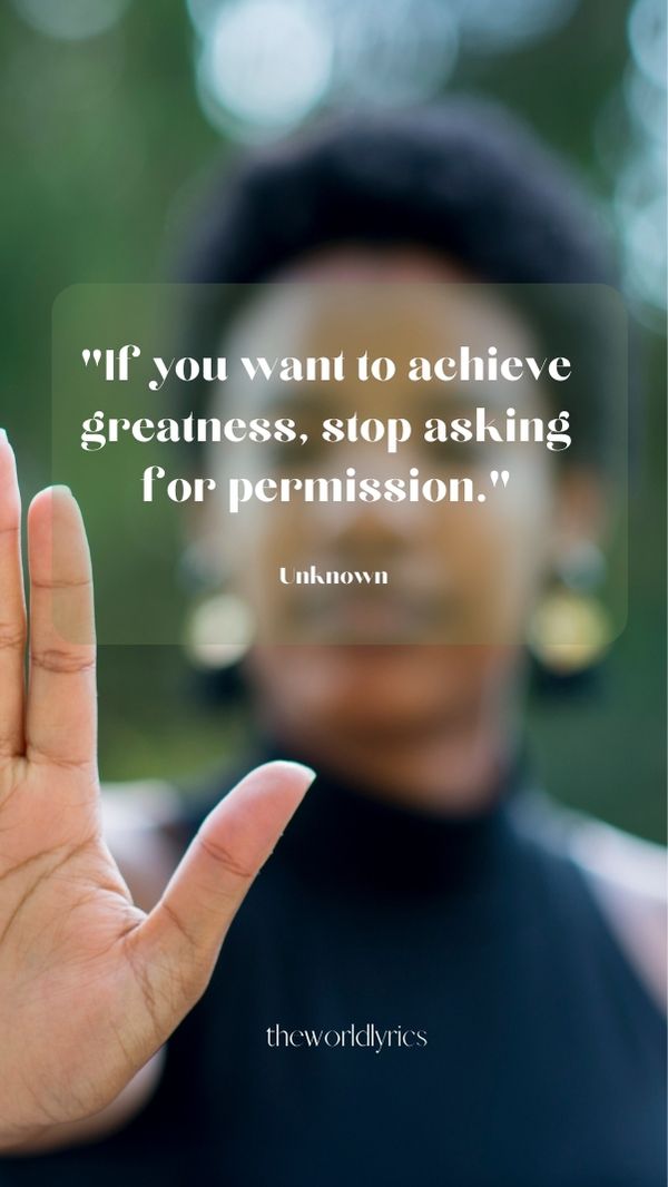 If you want to achieve greatness stop asking for permission