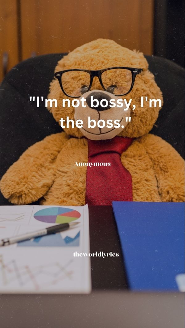 Im not bossy Im the boss