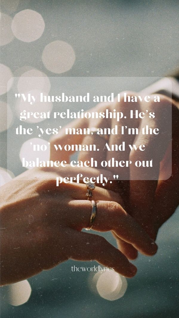 My husband and I have a great relationship