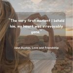 The very first moment I beheld him, my heart was irrevocably gone.